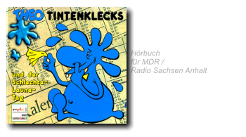 1997 Theo Tintenklecks  und der schlechte Laune Tag  Hörbuch für MDR /  Radio Sachsen Anhalt