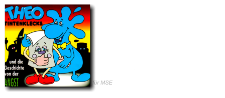 1999 Theo Tintenklecks und  die Geschichte  von  der Angst  Morgengraun’n Helden aus der Traumfabrik GO-GO-OTTO Ich power los NaNaNa  RitzeRatzeZackZackZack Traum TV für MSE