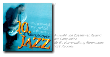 2010 10.Ahrenshooper Jazzfest  Vol.2 Ahrenshoop der Jazz ist da Tin Roof Blues · Jada Ruth Hohmann &  JAZZ COLLEGIUM Berlin Auswahl und Zusammenstellung  der Compilation  für die Kurverwaltung Ahrenshoop VET Records